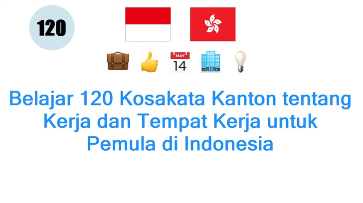 Belajar 120 Kosakata Kanton tentang Kerja dan Tempat Kerja untuk Pemula di Indonesia